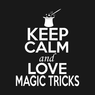 Magic Tricks Lover Shirt | Keep Calm and Love Magic Tricks T-Shirt