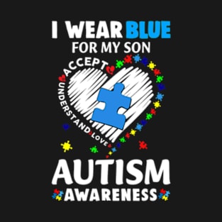 Heart I Wear Blue For My Son Autism Awareness Month T-Shirt