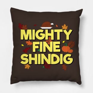 Mighty Fine Shindig Pillow