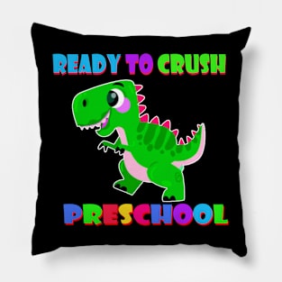 Ready To Crush Preschool Kindergarten Pre-K T-Rex Pillow