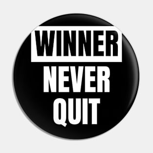 Winner never quit Pin