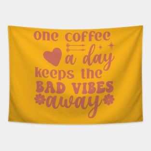 One coffee a day keeps the bad vibes away Tapestry
