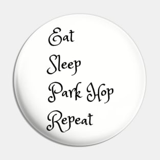 Eat Sleep ParkHop Repeat Pin