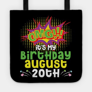 OMG It's My Birthday On August 20th Happy Birthday To Me You Daddy Mommy Brother Sister Son Daughter Tote
