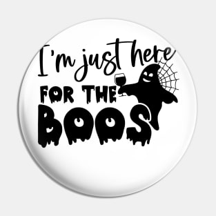 I'm Just Here For The Boos Pin