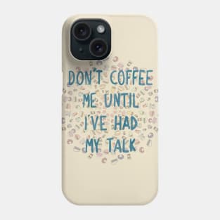 Don't coffee me Phone Case