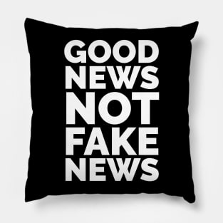 Good News not Fake News Slogan Pillow