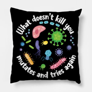 What Doesn't Kill You Mutates Funny Pillow