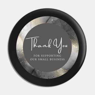 Thank You for supporting our small business Sticker - Classic Black Marble Pin