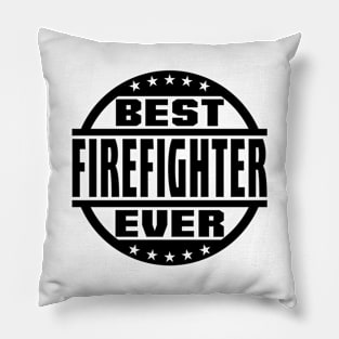 Best Firefighter Ever Pillow