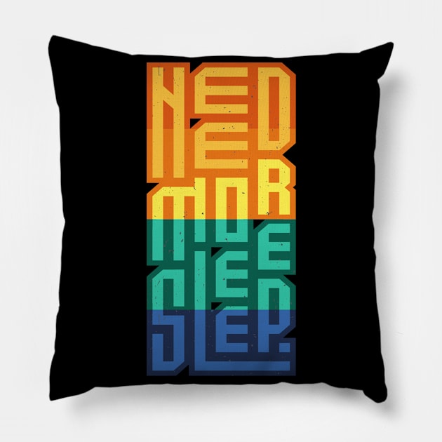 Need More Sleep Tiredness Funny Saying Pillow by Foxxy Merch