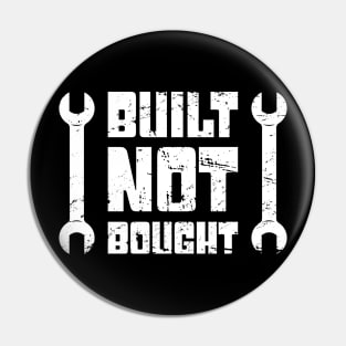 Built Not Bought | Funny Race Car Racing Gift Pin