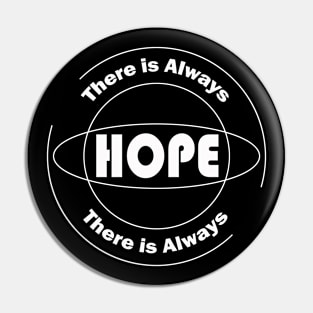 There is always hope Pin