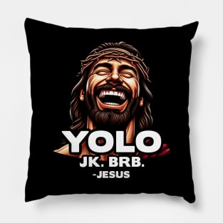 YOLO JK BRB Jesus Pillow