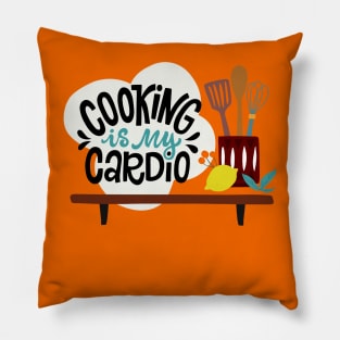 Cooking Is My Cardio Pillow