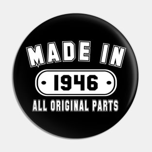 Made In 1946 All Original Parts Pin