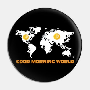 Good Morning World Breakfast Egg Pin