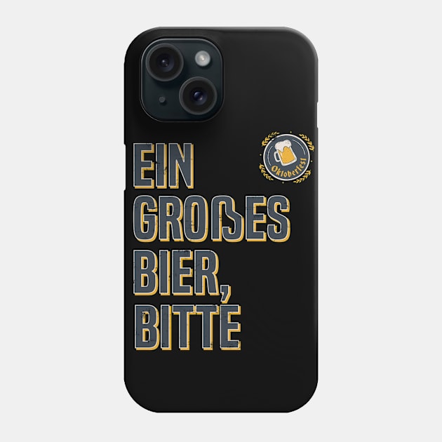 Oktoberfest Ein Grosses Bier, Bitte Retro Badge Design Phone Case by PerttyShirty