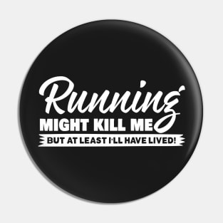 Running Might Kill Me Pin