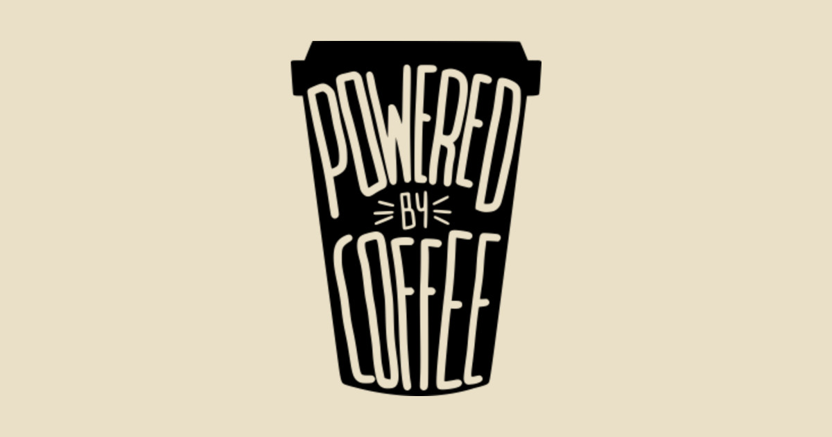 powered by coffee t shirt
