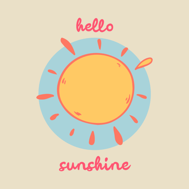 Hello Sunshine T-Shirts by BeeZeeBazaar