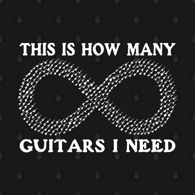 This is how many guitars I need (infinity) Funny Music Musician Guitar Player Gift by blueversion