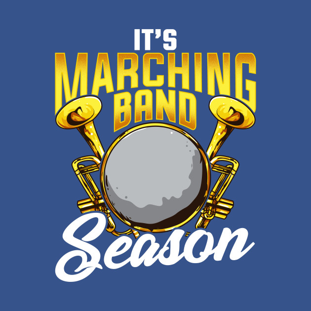 Marching Band Season Funny Quotes Humor Sayings Marching Band T
