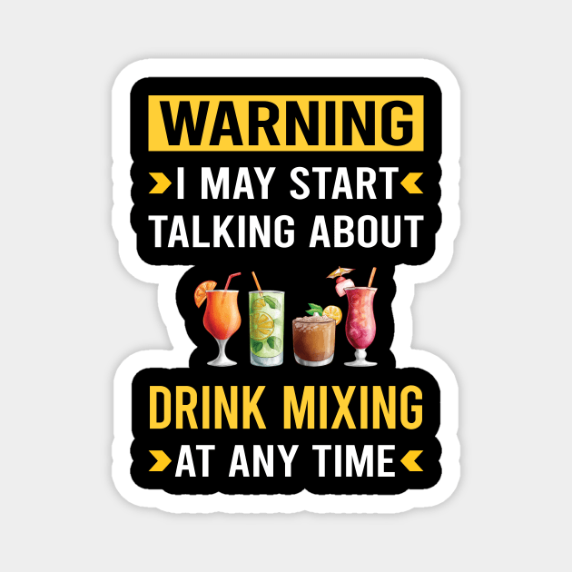 Warning Drink Mixing Mixologist Mixology Cocktail Bartending Bartender Magnet by Good Day