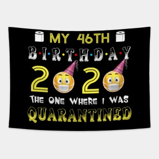 my 46th Birthday 2020 The One Where I Was Quarantined Funny Toilet Paper Tapestry