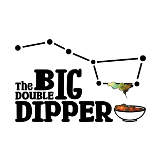 The Big double Dipper (Text in black) T-Shirt