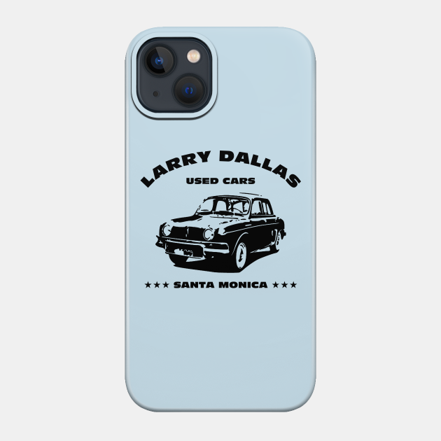 Larry Dallas Used Cars - Threes Company - Phone Case