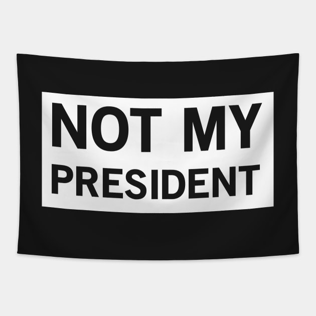 Not My President Tapestry by Blister