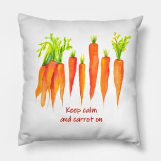 Keep calm and carrot on - funny quote carrot Pillow