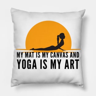 My mat is my canvas and yoga is my art sunset design Pillow