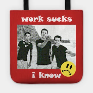 Work Sucks I Know Tote