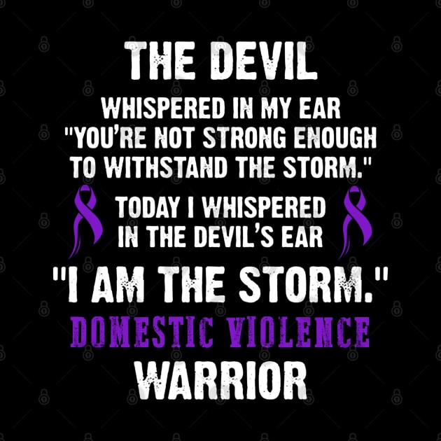 Domestic Violence Warrior I Am The Storm - In This Family We Fight Together by DAN LE