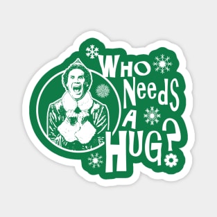 Who Needs A Hug? Buddy The Elf Magnet