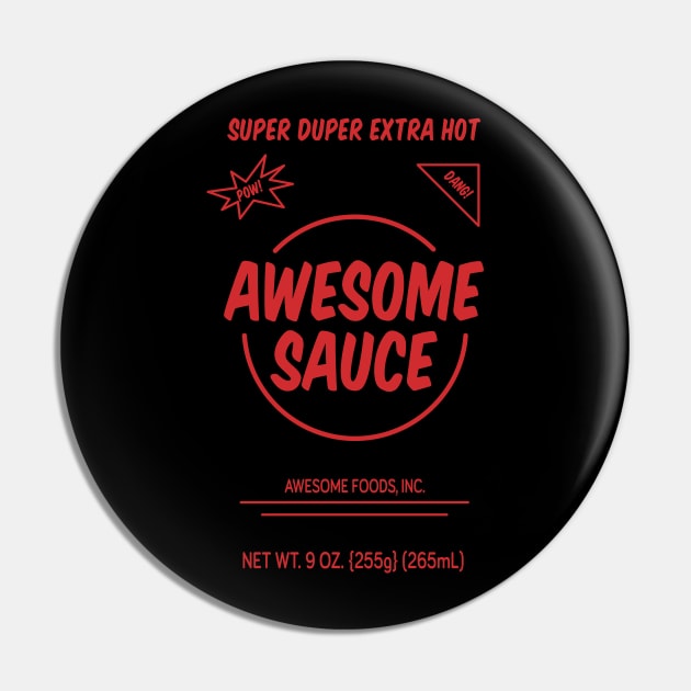 Awesome Sauce - Spicy Pin by JSNDMPSY