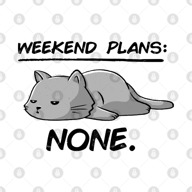 No Weekend Plans - Lazy Cute Funny Cat Gift by eduely