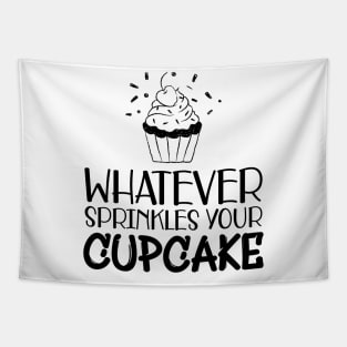 Cupcake - Whatever sprinkles your cupcake Tapestry