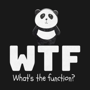 WTF - What's The Function T-Shirt