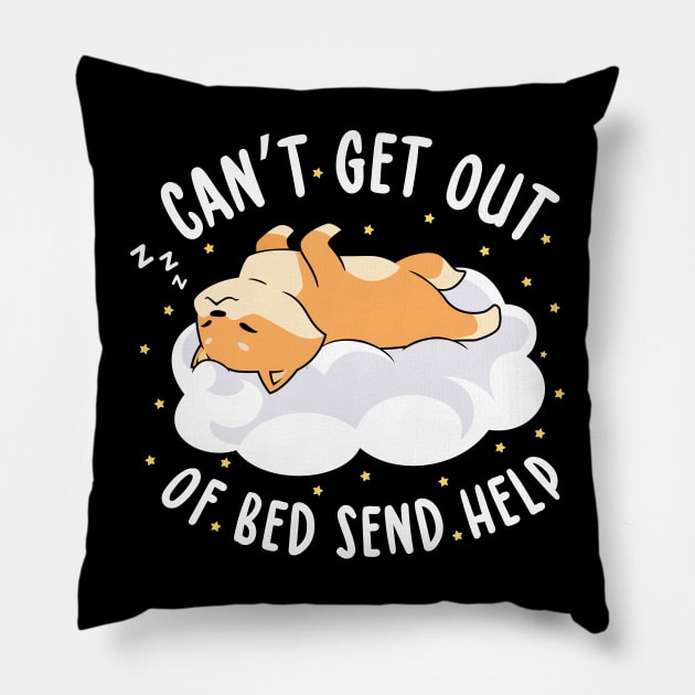 Can't Get Out of Bed Send Help Pillow by TheDesignDepot