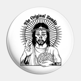 Jesus The Original Zombie Pin