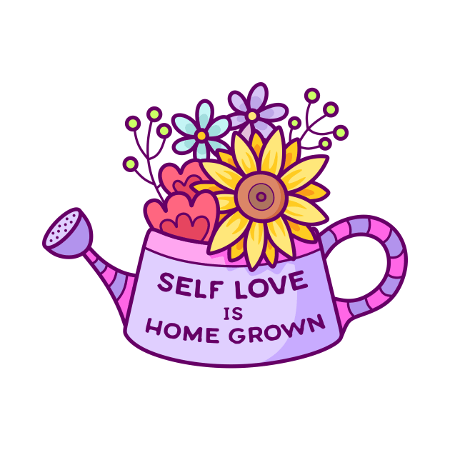 Self Love is Home Grown by sombrasblancas