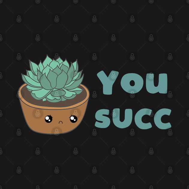 You Succ by lulubee