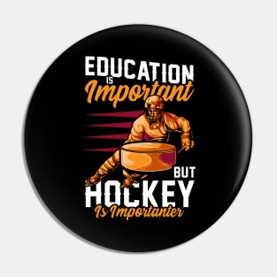 Education Is Important Hockey Is Importanter Pun Pin