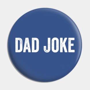 Dad Joke White Pin