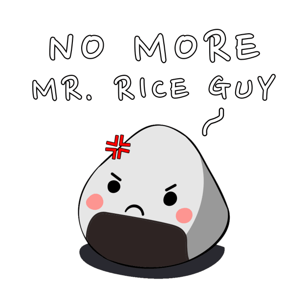 No More Mr. Rice Guy by JKA