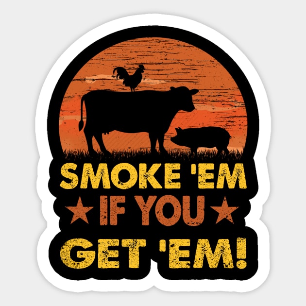 Vintage Smoke 'Em If You Got 'Em Bbq Grilling Funny T-Shirt Vintage Smoke 'Em If You Got 'Em Bbq Grilling Funny T-Shirt