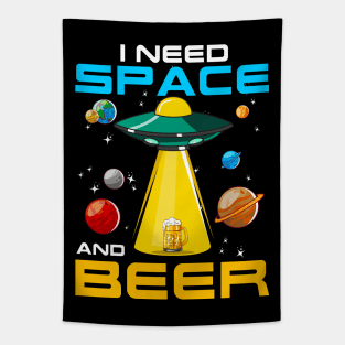 I Need Space And Beer UFO Alien Sci Fi Drinking Humor Tapestry